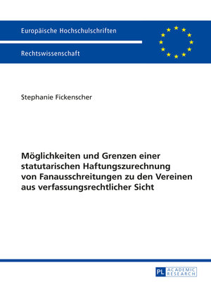 cover image of Moeglichkeiten und Grenzen einer statutarischen Haftungszurechnung von Fanausschreitungen zu den Vereinen aus verfassungsrechtlicher Sicht